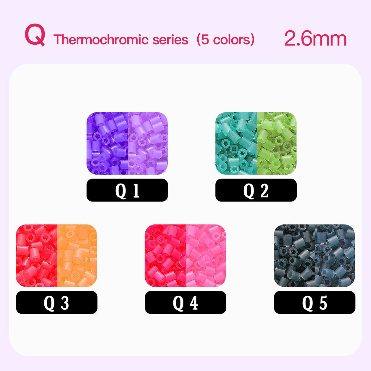 Q Series：Temperature-Reactive Colors